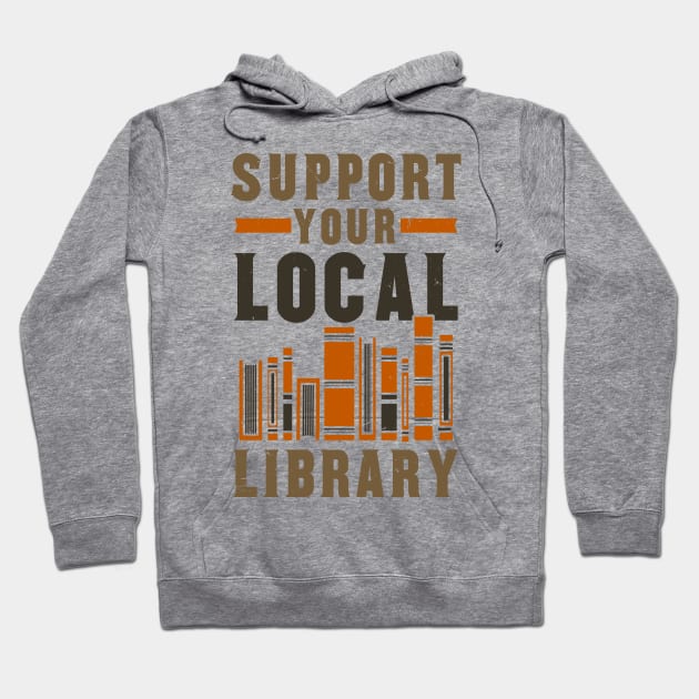 support your local library Hoodie by ArtStyleAlice